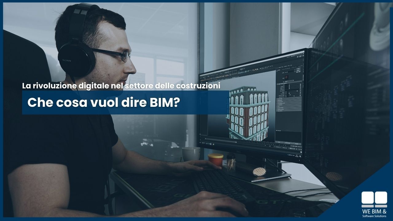Cosa vuol dire BIM?