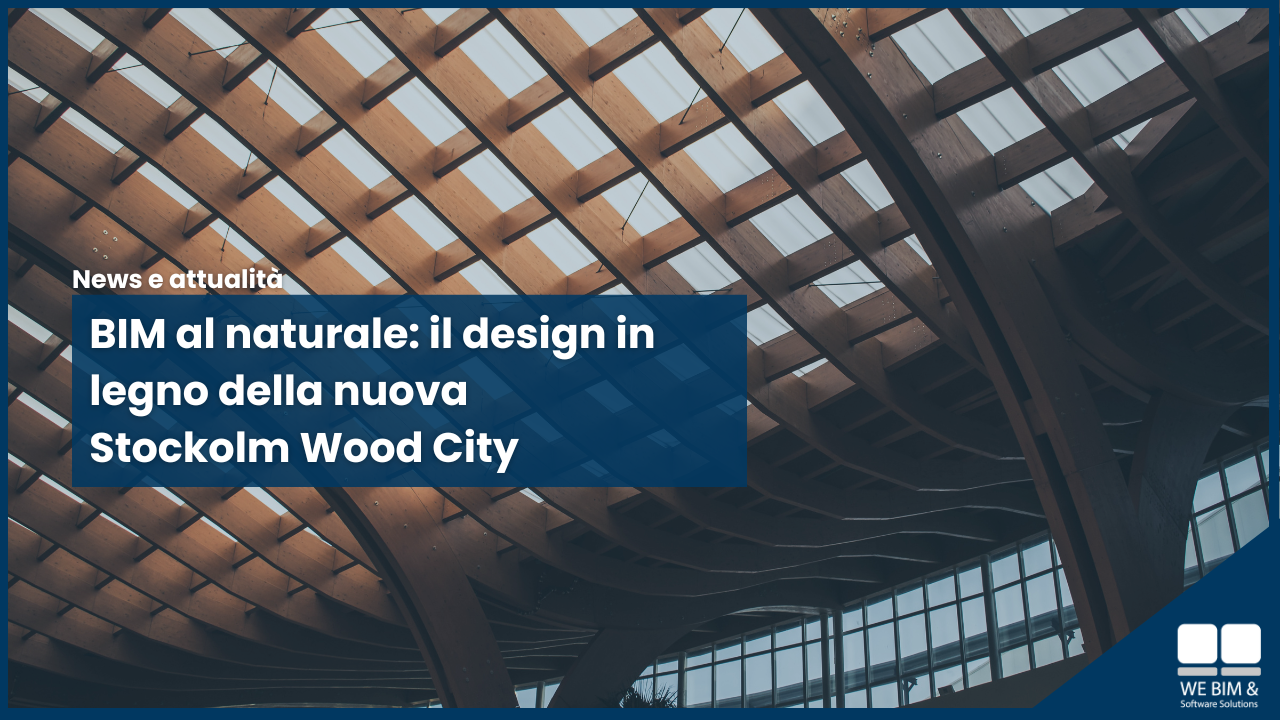BIM al naturale: il design in legno della nuova Stockolm Wood City