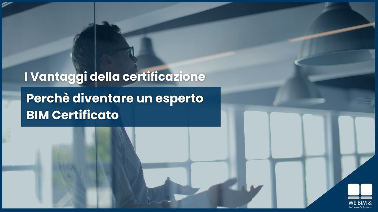 I vantaggi della certificazione BIM - Webim Certificazioni